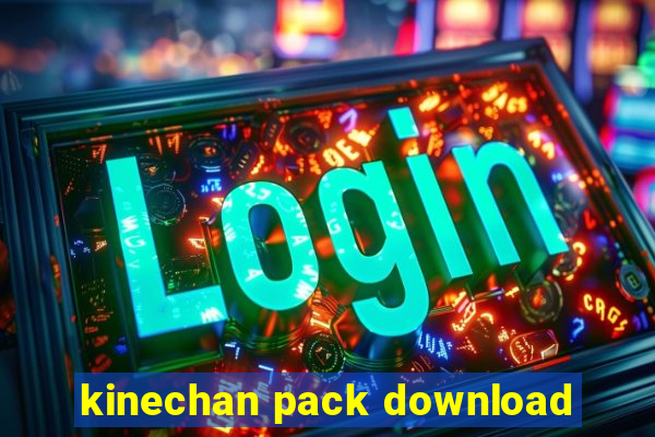 kinechan pack download